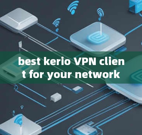 best kerio VPN client for your network