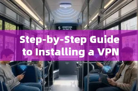 Step-by-Step Guide to Installing a VPN on Windows 1