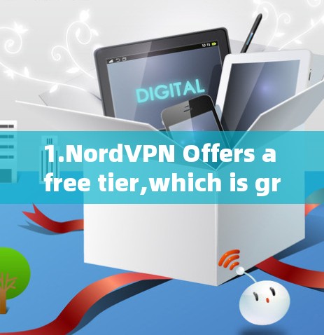 1.NordVPN Offers a free tier,which is great for basic use. 1.NordVPN Offers a free tier,which is great for basic use.
