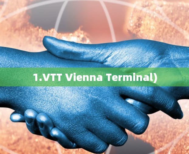 1.VTT Vienna Terminal)
