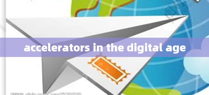 accelerators in the digital age